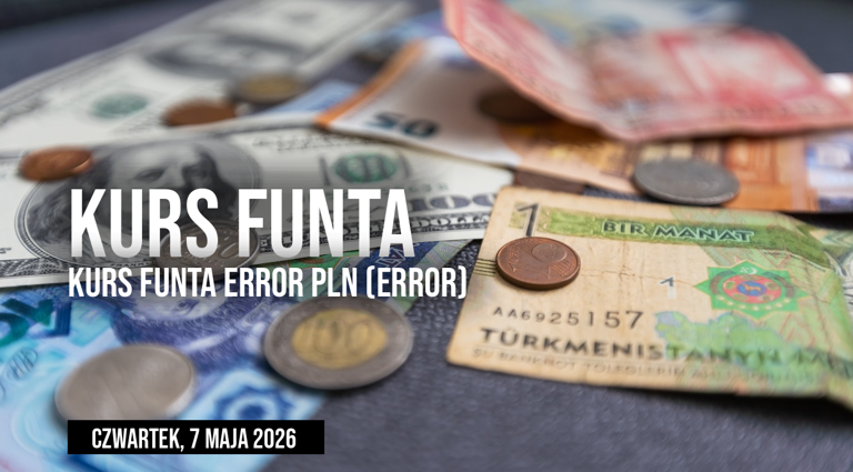 Notowania funta (GBP/PLN) w czwartek, 7 maja. Ile obecnie kosztuje ...