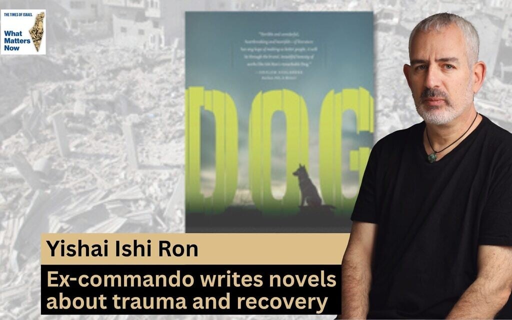 Yishai Ishi Ron: Ex-commando writes novels about trauma and recovery