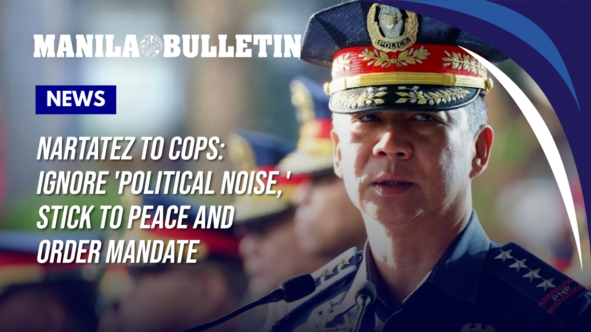 Nartatez to cops: Ignore 'political noise,' stick to peace and order ...