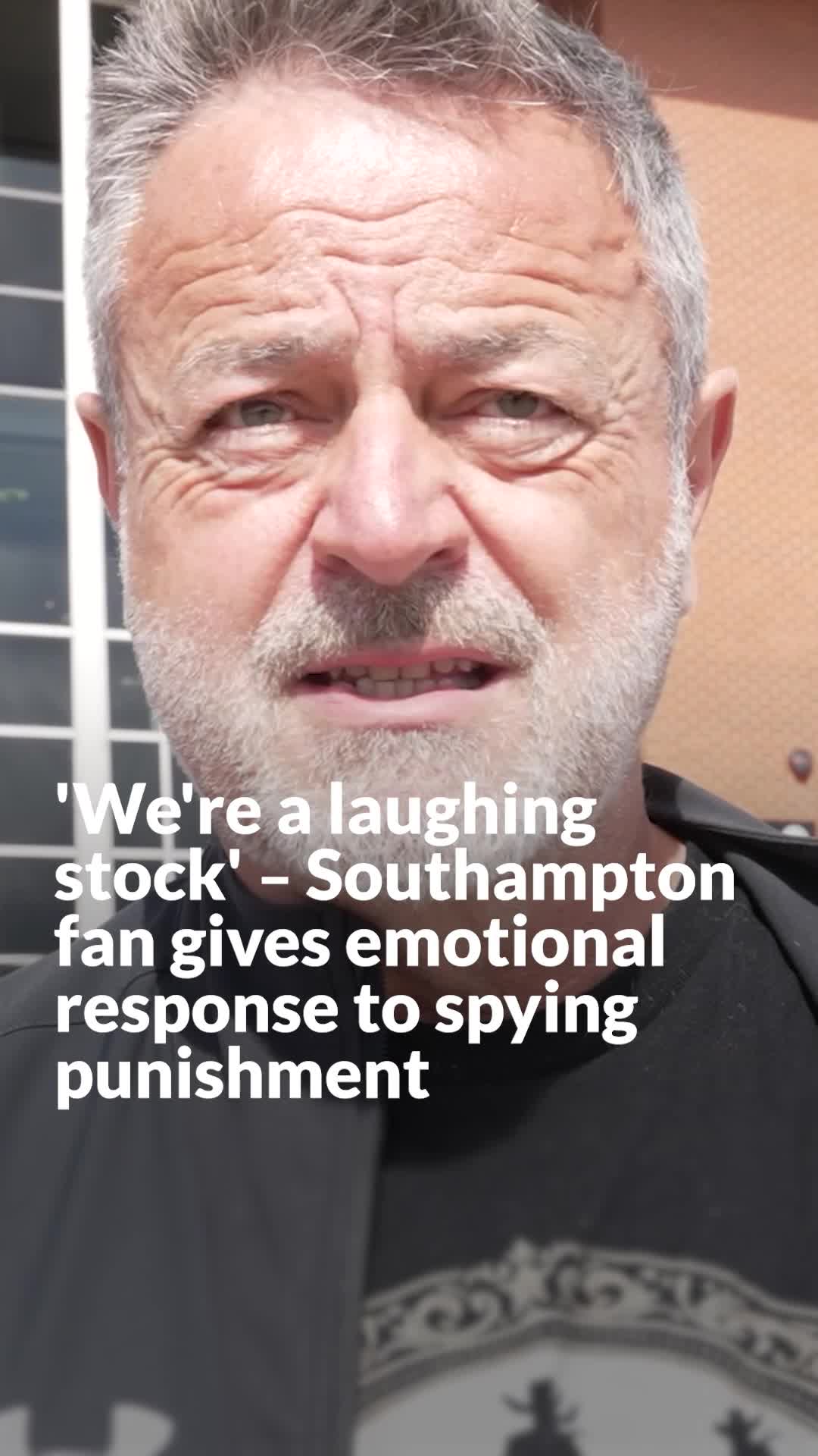 'We're a laughing stock': Southampton fan gives emotional response to ...