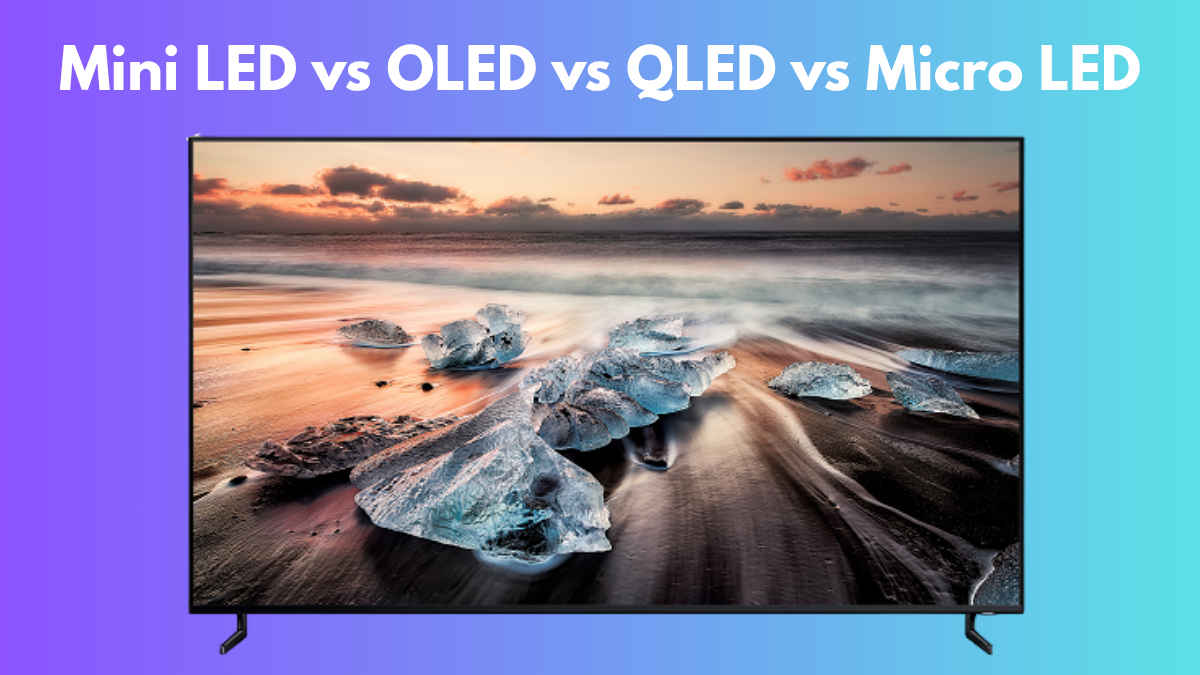 Mini LED vs OLED vs QLED vs Micro LED: TV display technologies explained