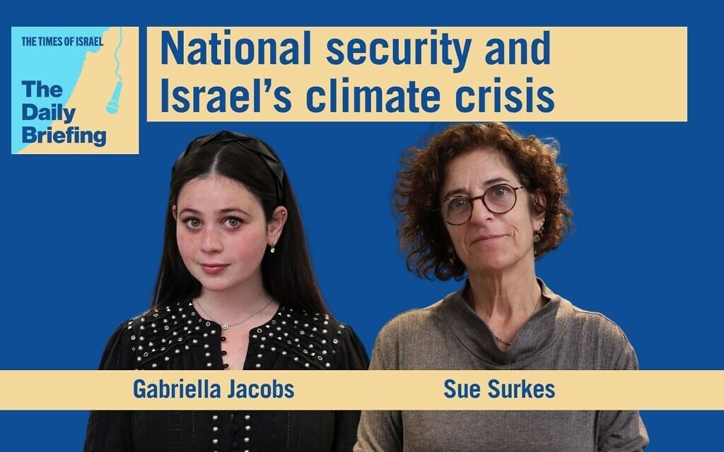 Daily briefing May 22 – National security and Israel’s climate crisis