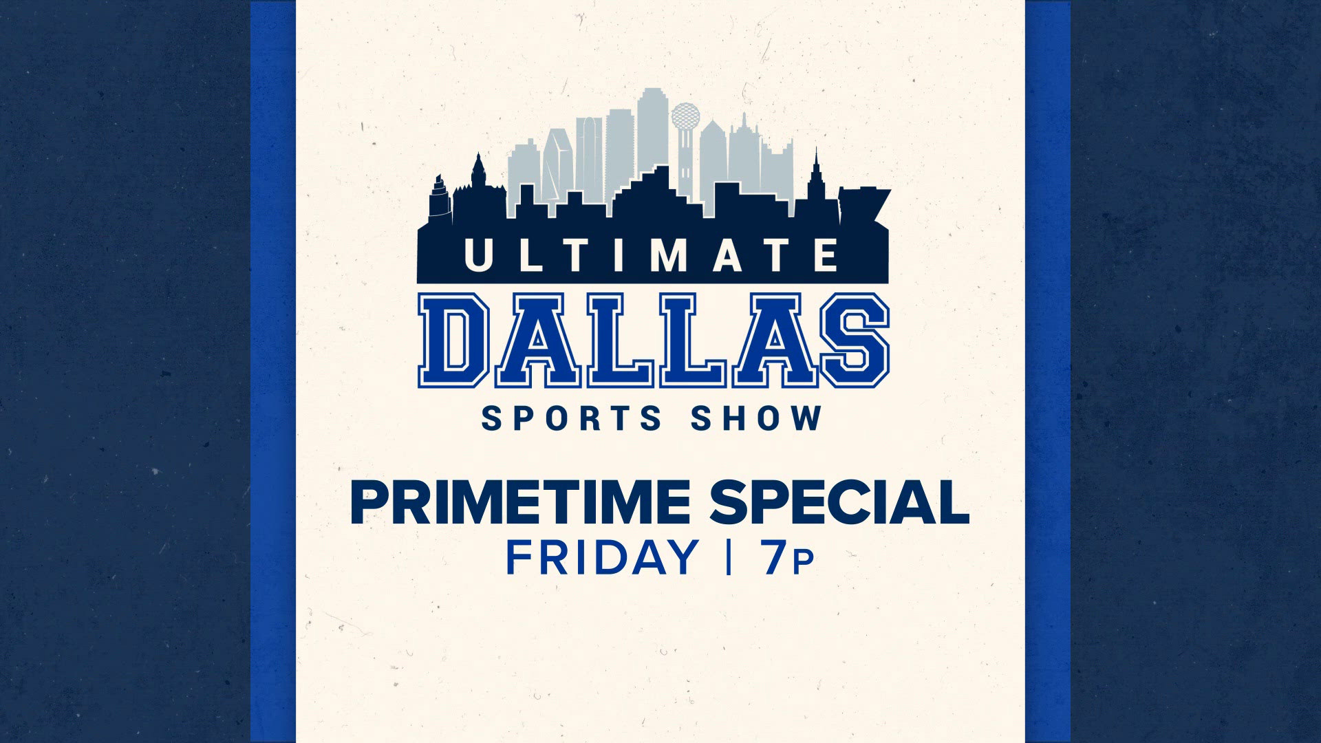 Looking ahead to the ultimate Dallas sports show primetime special