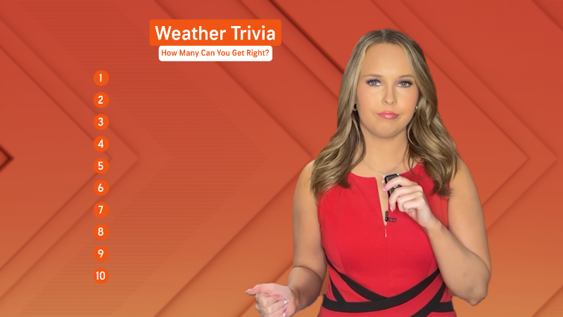 Weather trivia: How many can you get right?