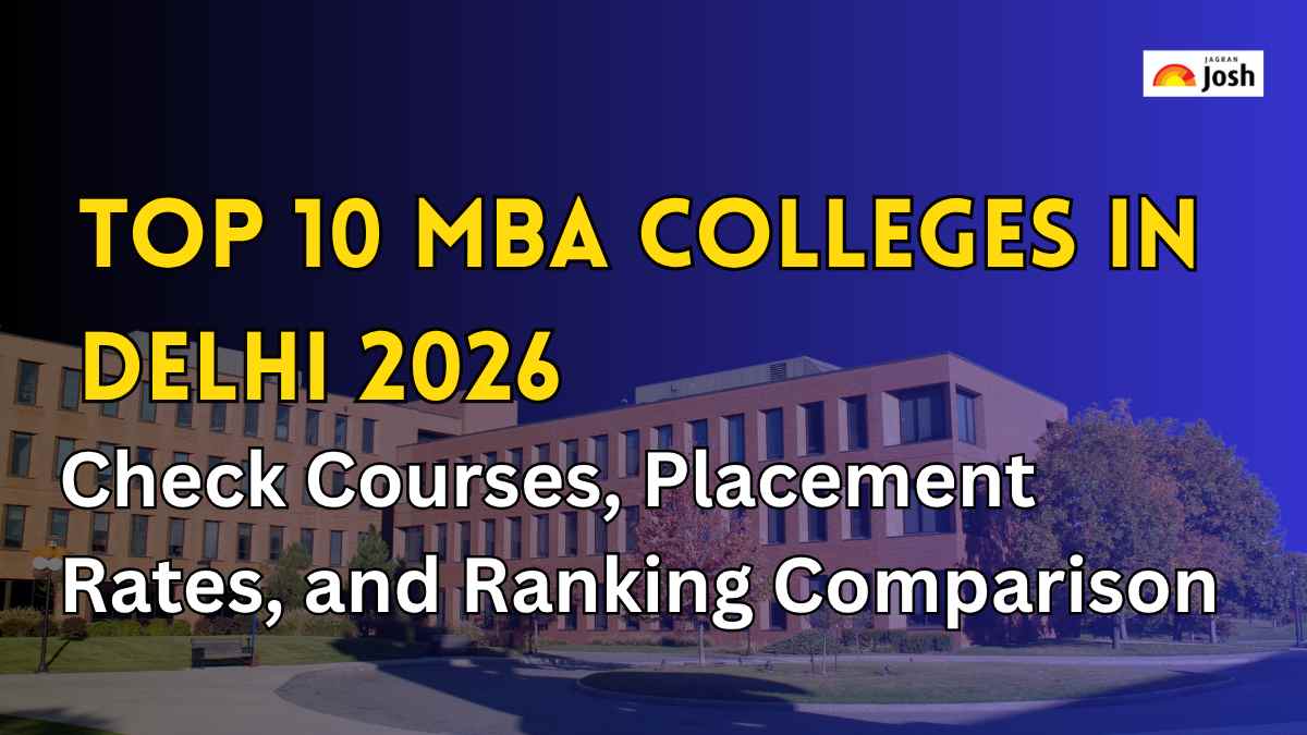 Top 10 MBA colleges in Delhi 2026: Check courses, placement rates, and ...