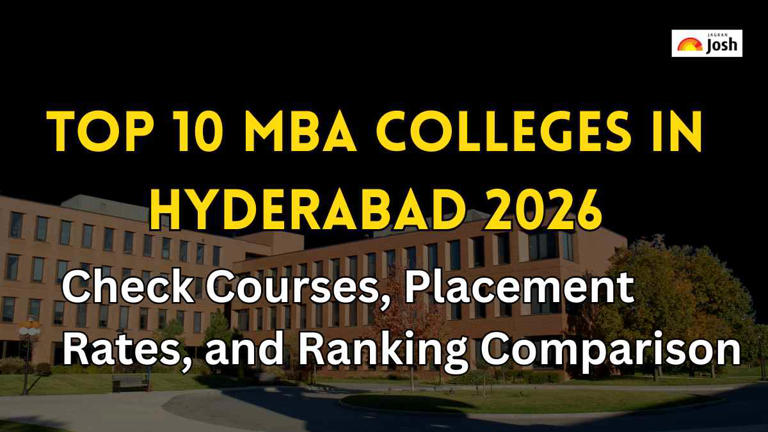 Top 10 MBA colleges in Hyderabad 2026: Check courses, placement rates ...