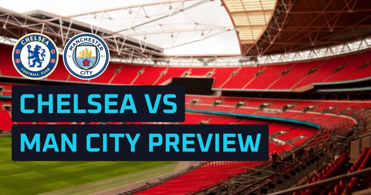 Chelsea v Man City Prediction, team news, lineups and odds