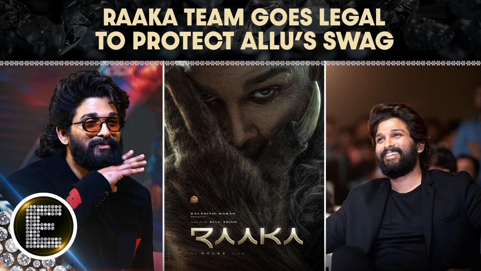 Raaka makers move to protect Allu Arjun’s viral swagger before release