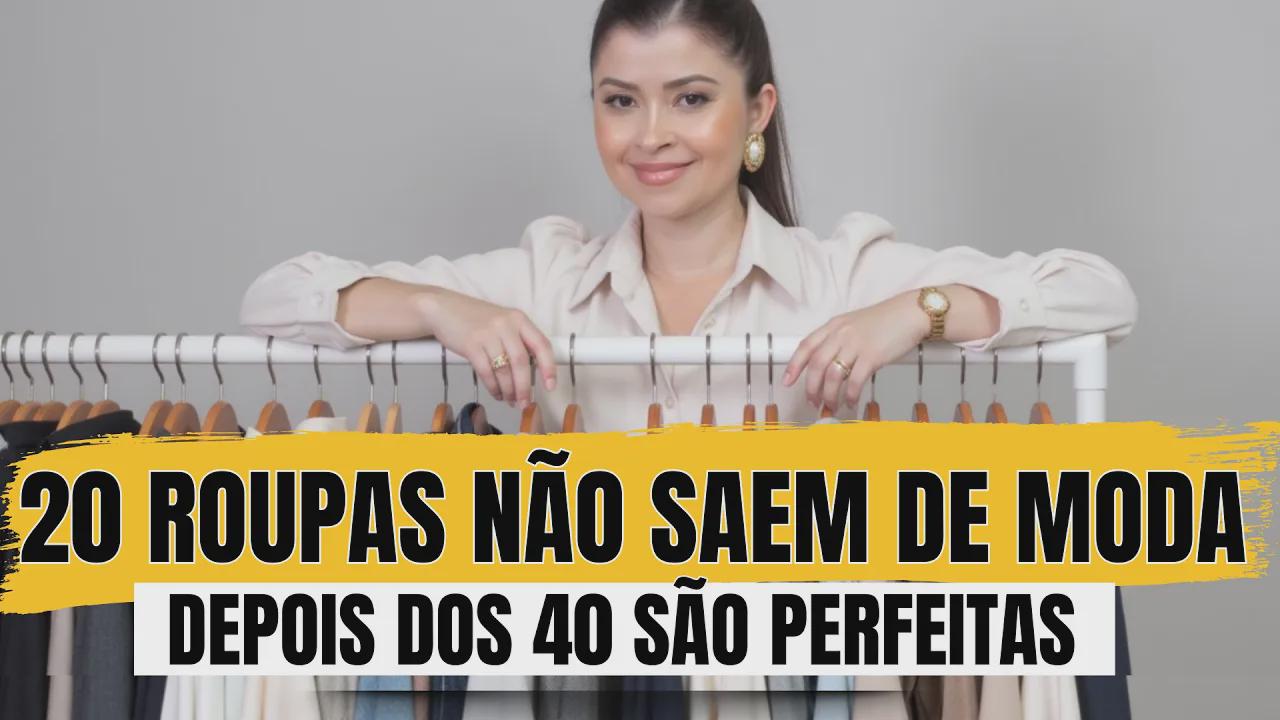 ESSAS 20 ROUPAS NÃO SEM DE MODA *PERFEITAS DEPOIS DOS 40