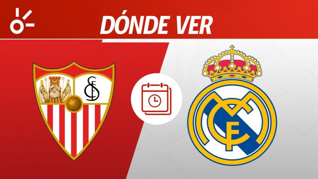 Sevilla vs Real Madrid en vivo: horario y dónde ver la jornada 37 de ...