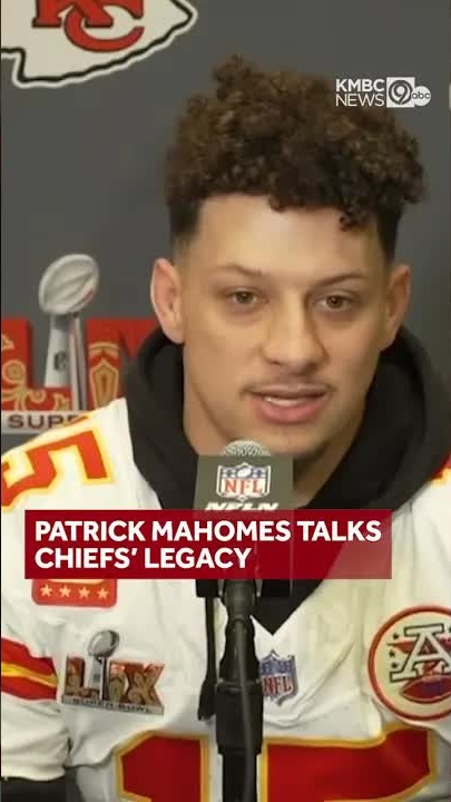 Patrick Mahomes discusses Chiefs' legacy and future