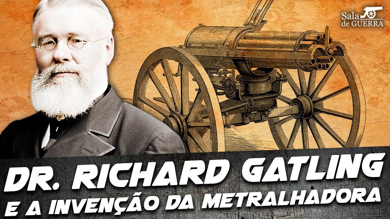 A Inven o Da Metralhadora Pelo Dr Richard Gatling DOC 105