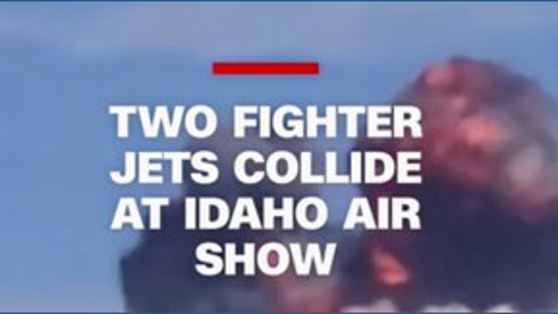 Fighter jets collide into each other at Idaho air show