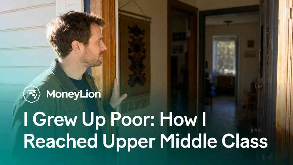 I grew up poor: How I reached upper middle class
