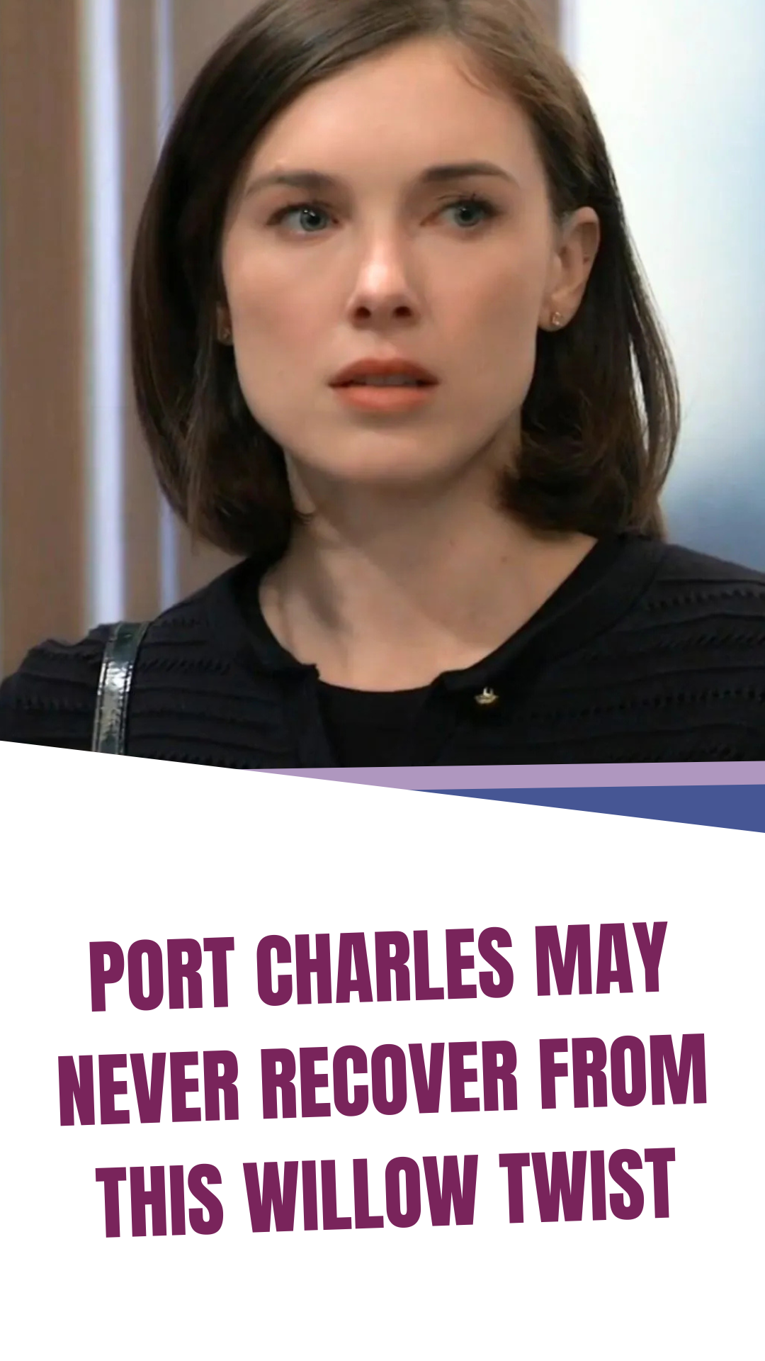 Port Charles may never recover from this Willow twist