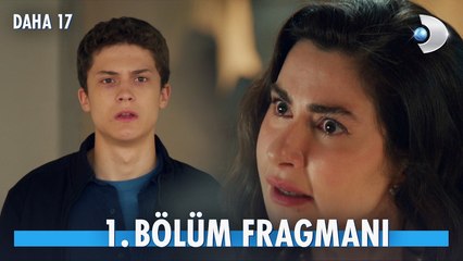 daha-17-1-b-l-m-daha-17-sezon-1-b-l-m-1-fragman-vcrh-stcrh