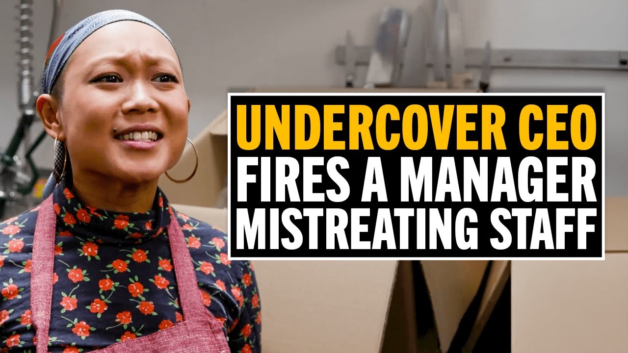 Undercover CEO takes down manager for mistreating staff