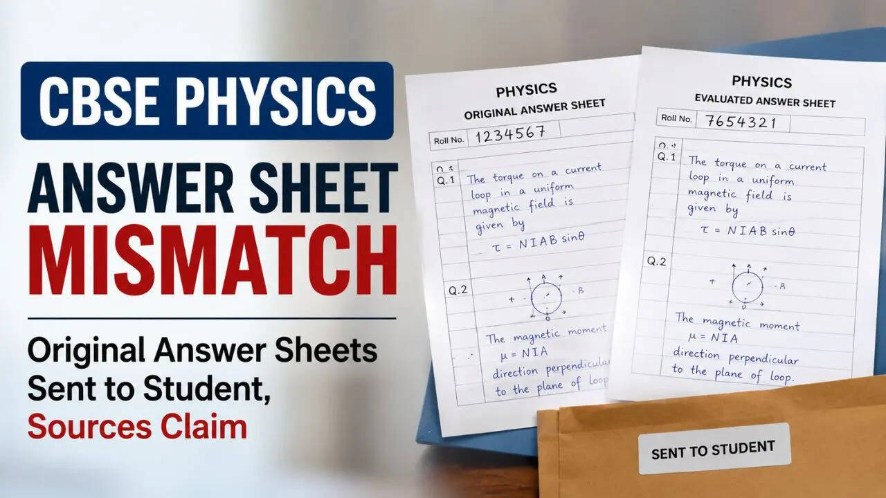 CBSE physics answer sheet mismatch: Original answer sheets sent to ...