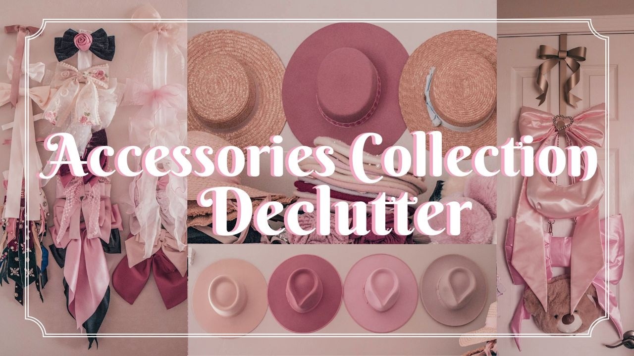 Decluttering my accessories collection