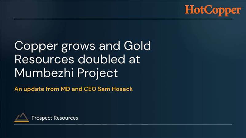 Prospect Resources: Copper grows, gold resources doubled at Mumbezhi ...