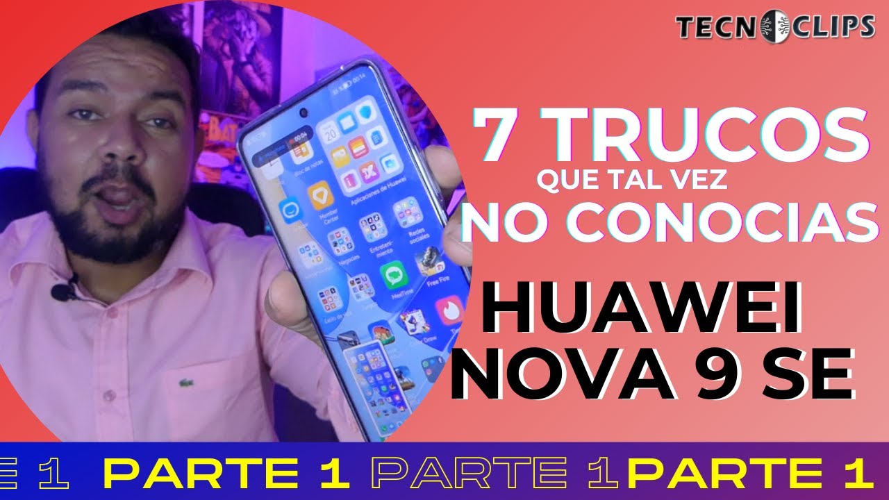 Huawei Nova 9SE trucos parte 1