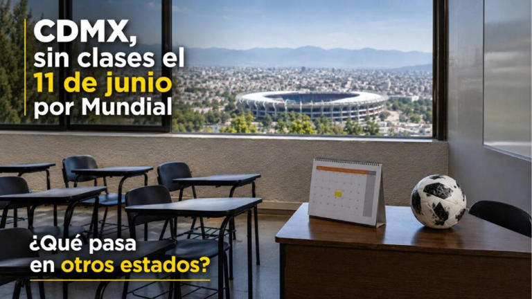 CDMX, sin clases el 11 de junio por inauguración del Mundial 2026: ¿qué ...