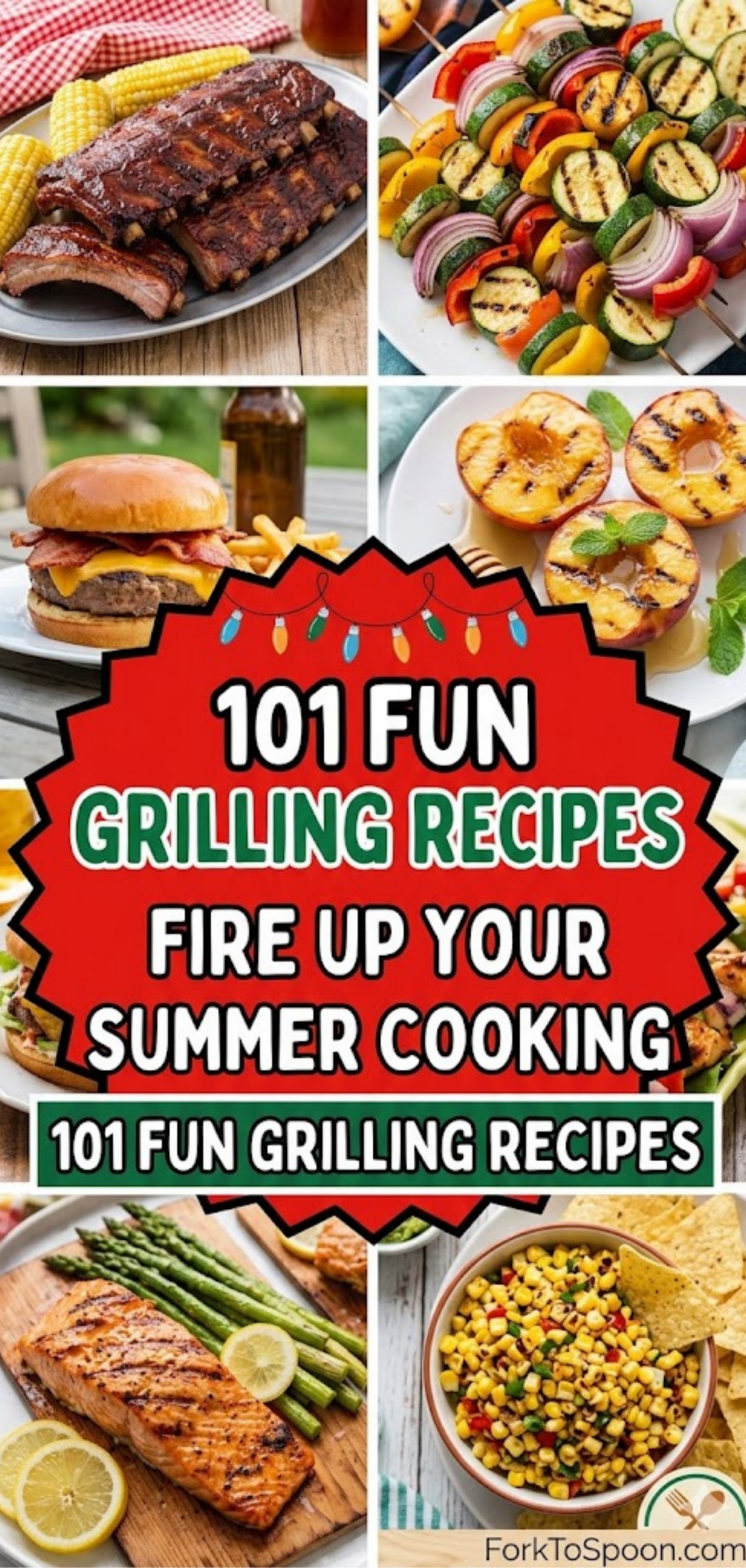 101 fun grilling recipes to fire up your summer cooking