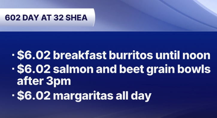 Deals to celebrate at 32 Shea on 602 Day