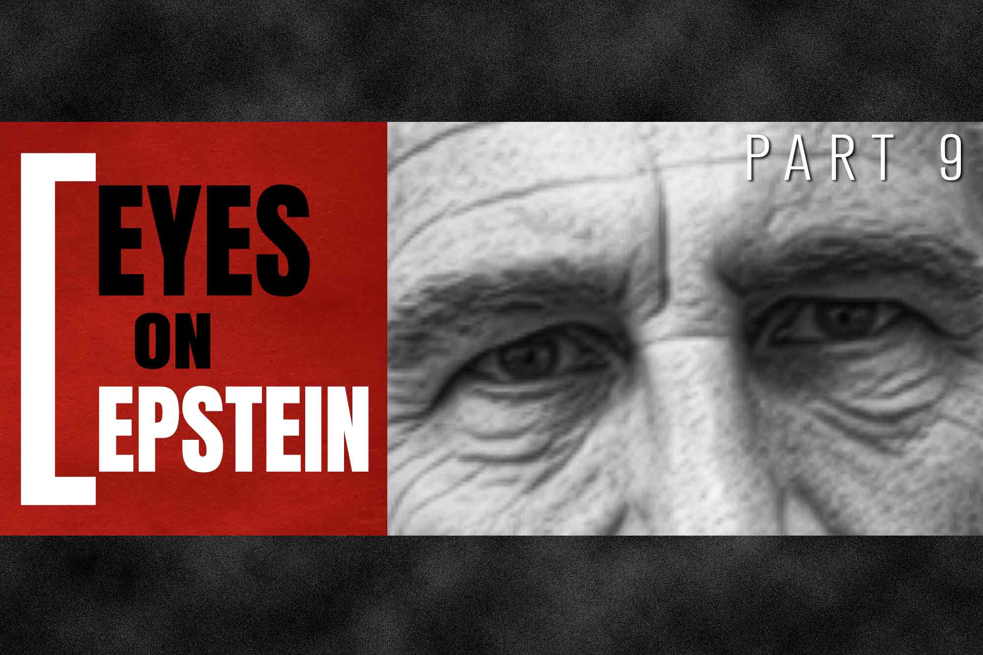 Eyes on Epstein: The witnesses start filling the gaps