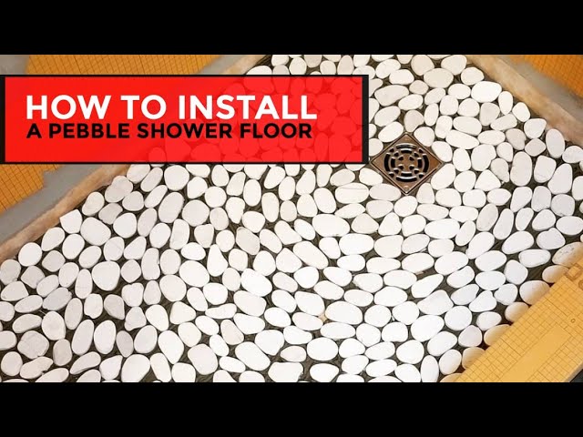 How to install a pebble shower floor