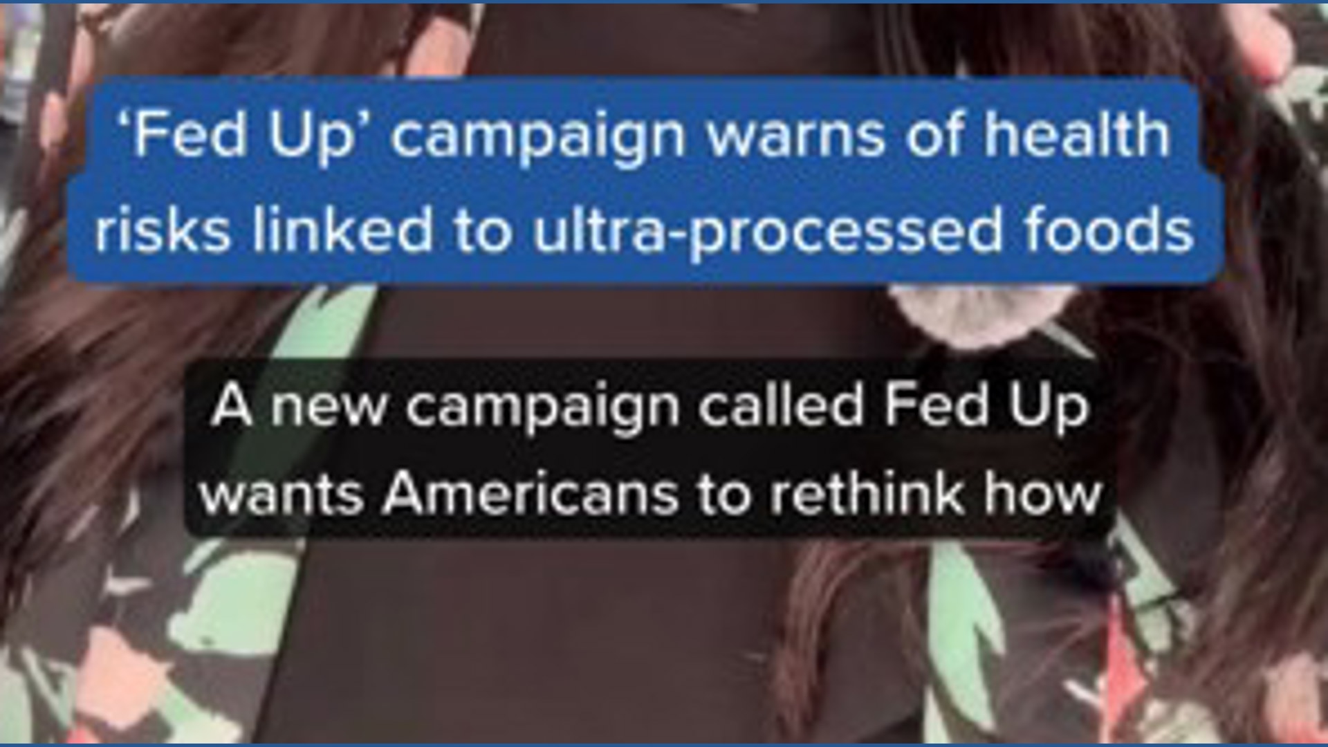 ‘Fed up’ campaign warns of health risks linked to ultra-processed foods