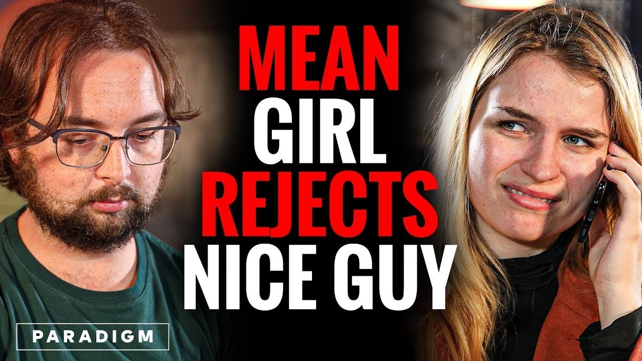 Mean girl rejects nice guy - she lives to regret her decision