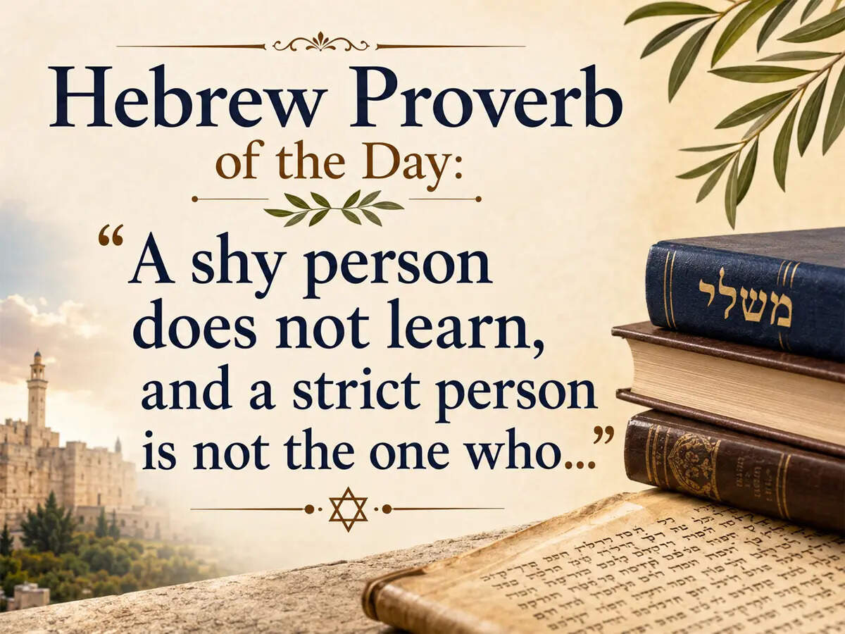 Hebrew proverb of the day: 'A shy person does not learn, and a strict ...