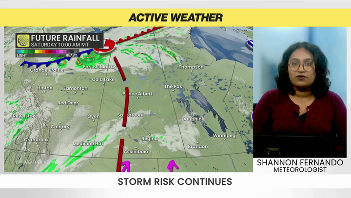 Risk of severe thunderstorms continue into the weekend for the Prairies