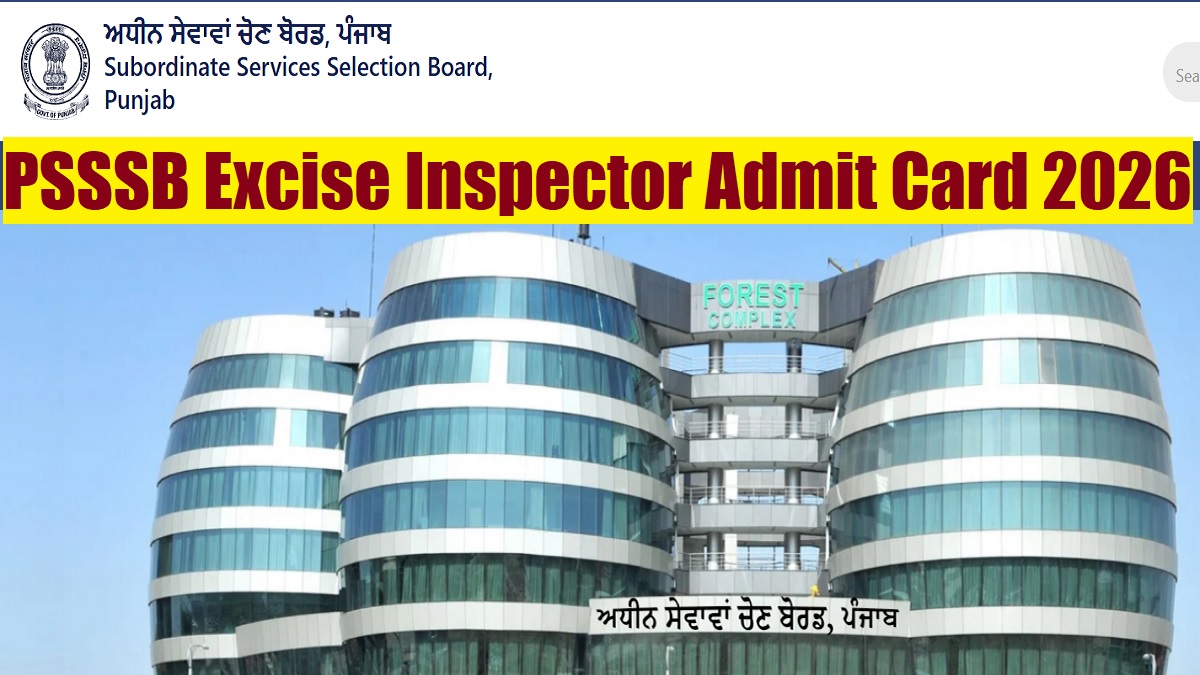PSSSB excise inspector admit card 2026 released at sssb.punjab.gov.in ...