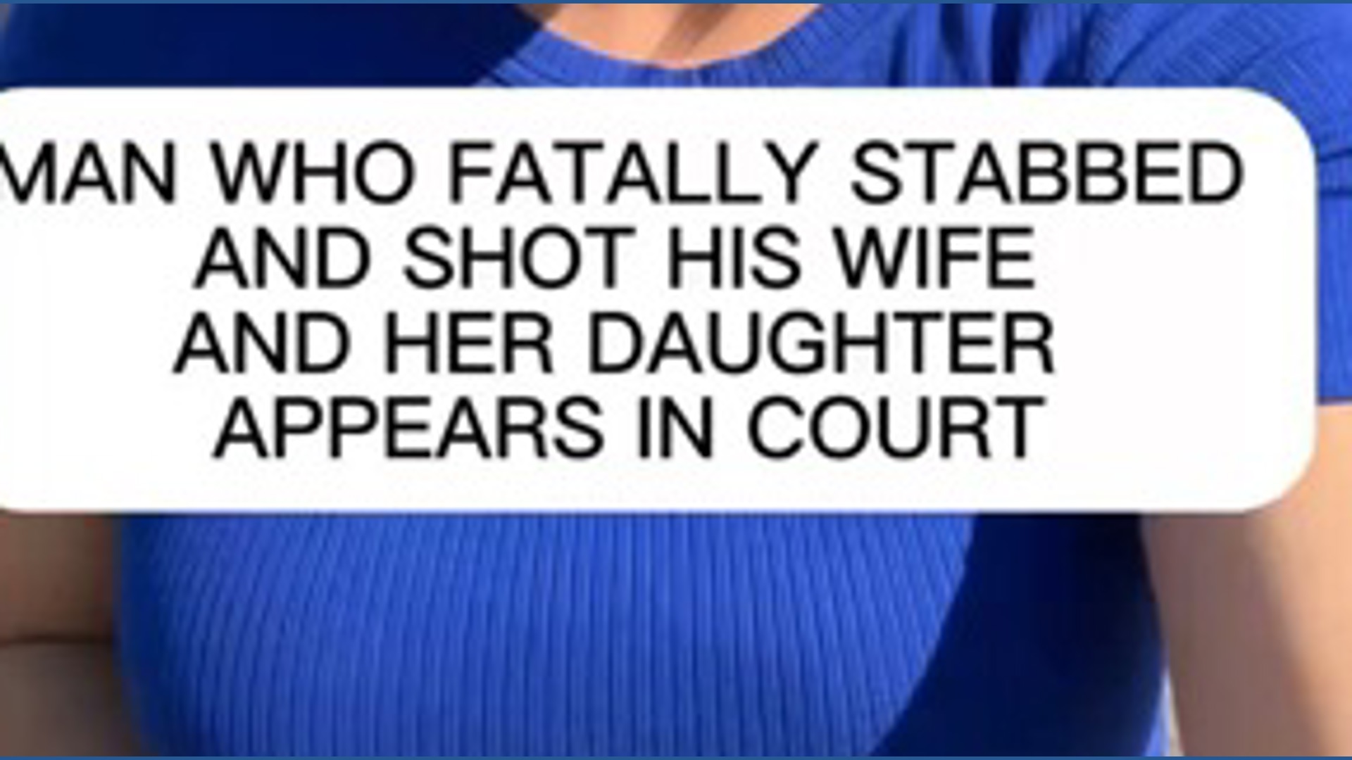 Man accused of fatally stabbing, shooting his wife and her daughter ...