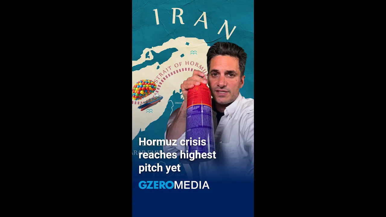 Hormuz crisis reaches highest pitch yet | GZERO Media