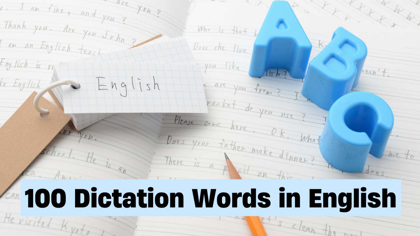 100 dictation words in English for class 1 to 7, check complete list ...