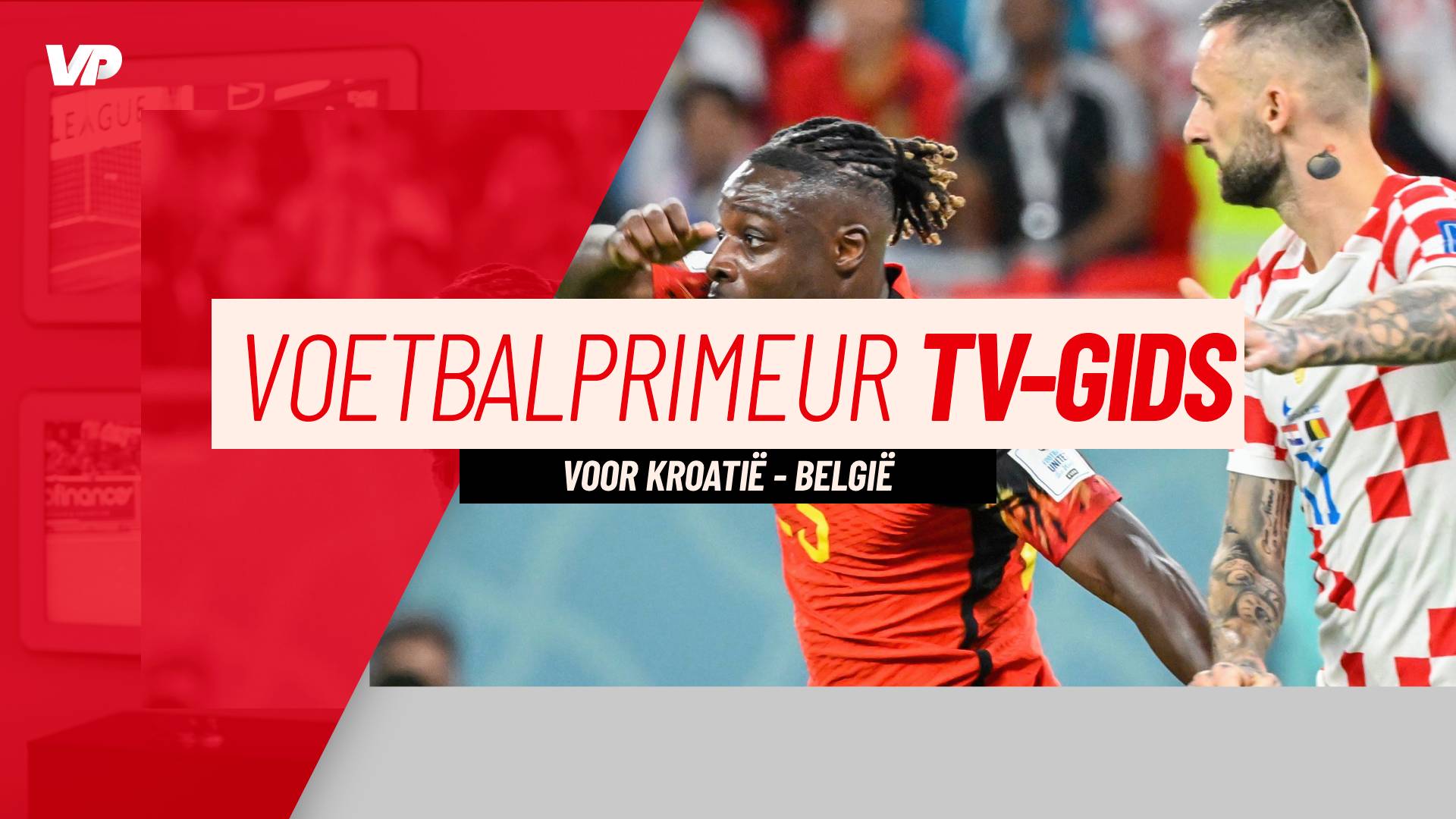 TV-gids voor de Rode Duivels: waar & wanneer kan je de uitmatch in ...