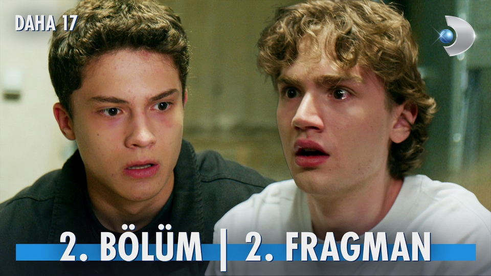 daha-17-2-b-l-m-daha-17-sezon-1-b-l-m-2-fragman-vcrh-stcrh