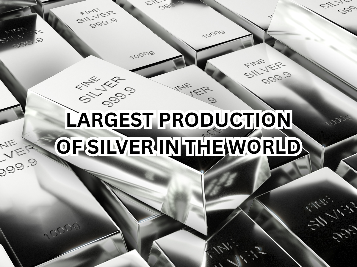 Which Country Has Largest Production of Silver in the World? Here's the ...