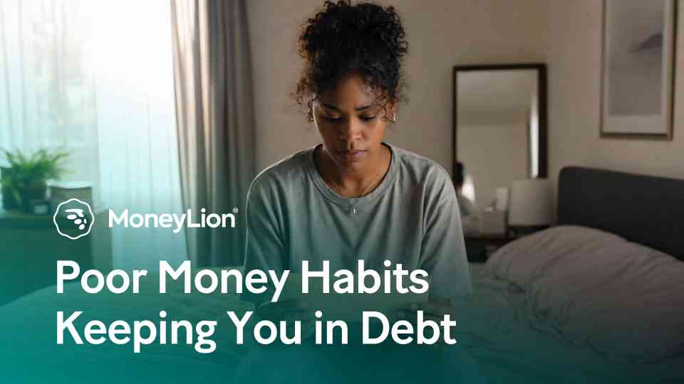 Poor money habits keeping you in debt