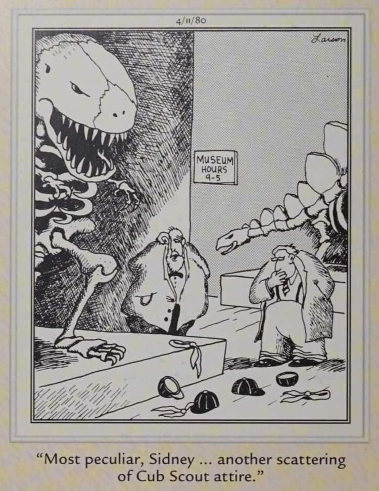 The Far Side: Two people discover cub scout attire, but no scouts, in the dinosaur exhibit.