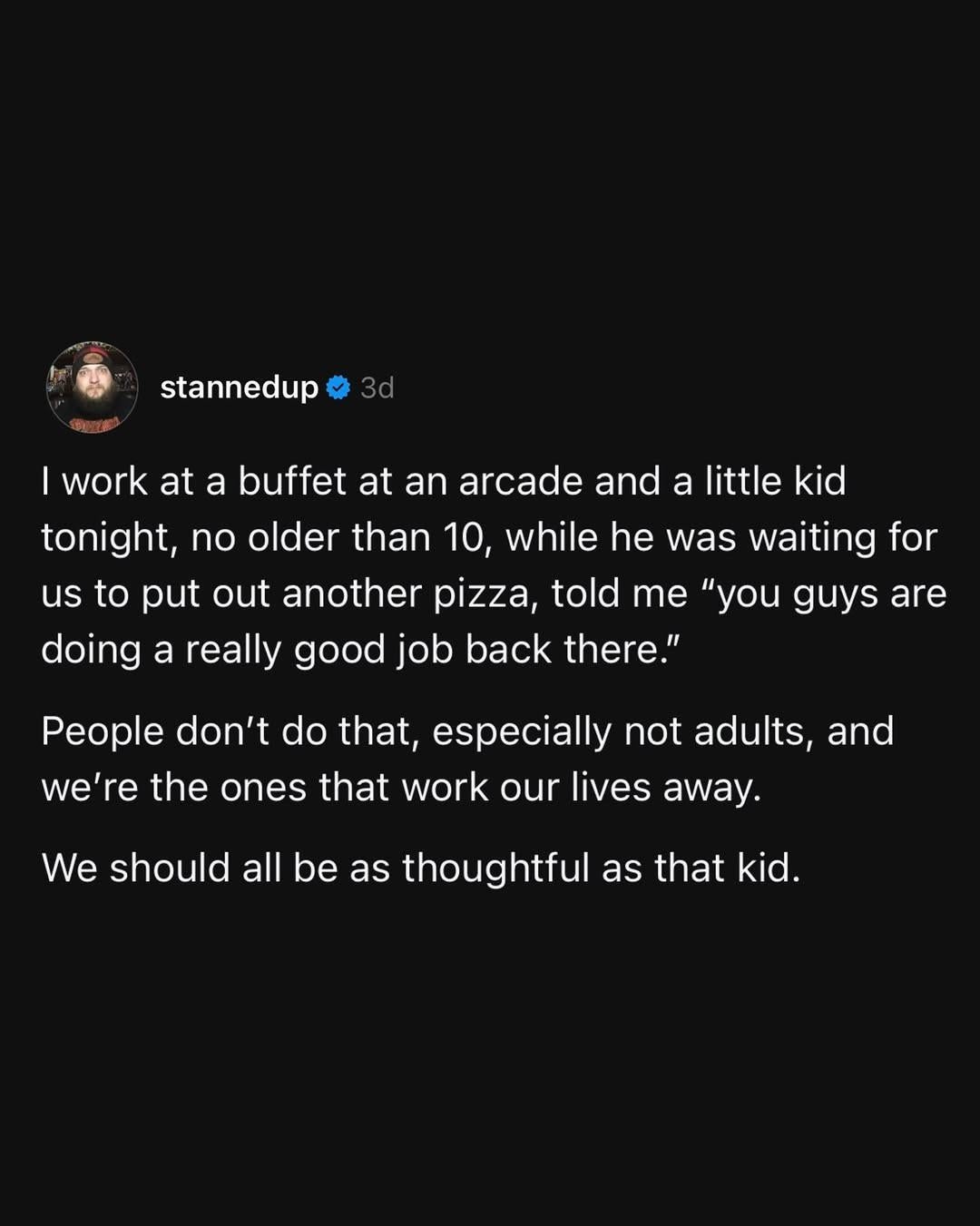 A buffet worker shares a child's compliment about their work and reflects on the importance of kindness and appreciation in everyday life