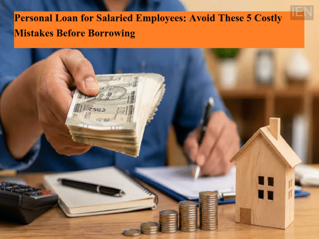 Personal loan for salaried employees: Avoid these 5 costly mistakes ...