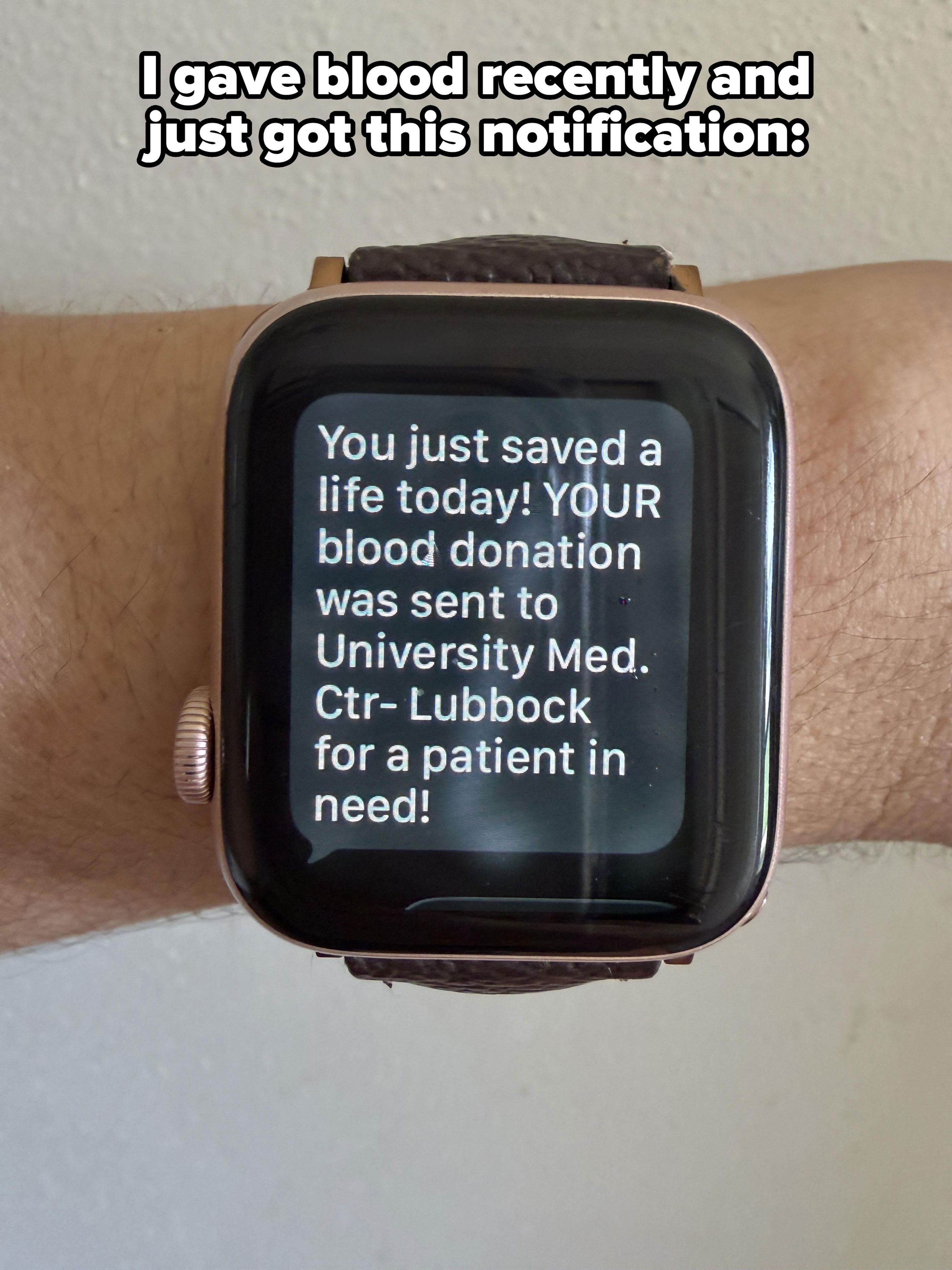Smartwatch shows a message: "Your blood donation was sent to University Med. Ctr-Lubbock for a patient in need!"