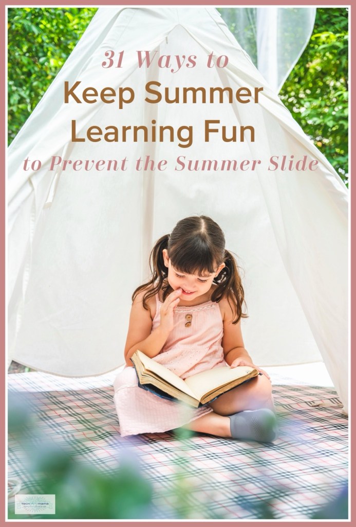 31 ways to keep summer learning fun to prevent the summer slide