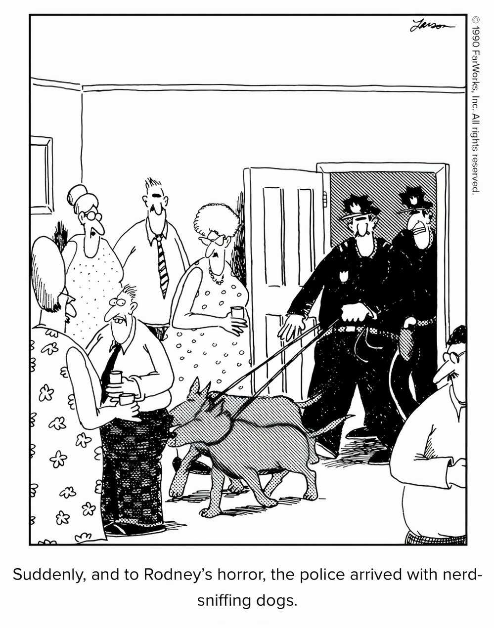 Police officers enter a party with K9's able to sniff out nerds.