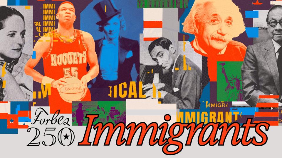 Forbes reveals its immigrant 250 – celebrating the immigrants shaping ...