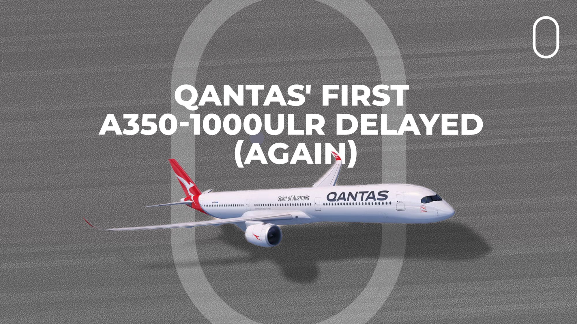 Supply chain issues further delay Qantas' first Airbus A350-1000ULR